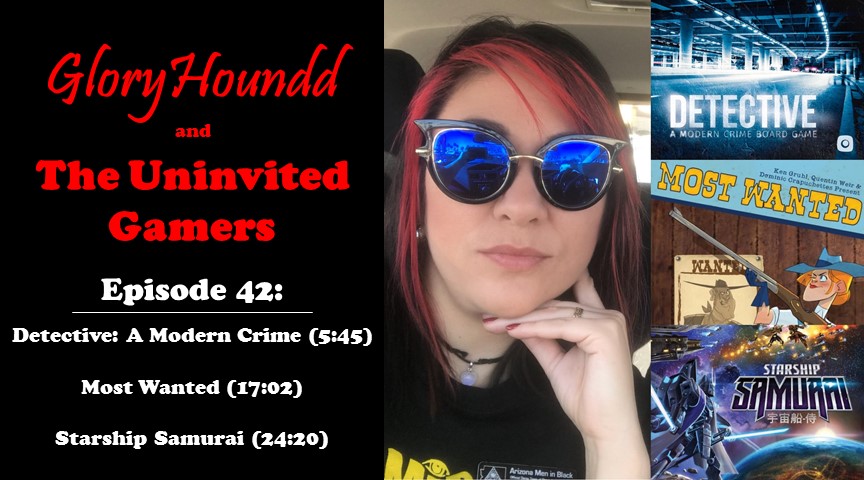 Uninvited Gamers Review Detective: A Modern Crime Board Game, Most Wanted and Starship&nbsp;Samurai