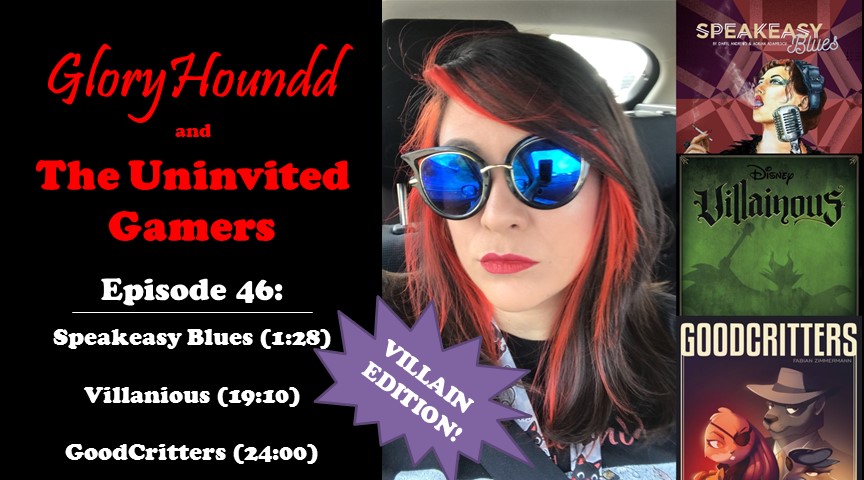 Uninvited Gamers Review Speakeasy Blues, Villainous and&nbsp;GoodCritters