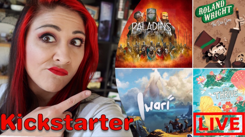 I’d Back that Kickstarter with Paladins of the West Kingdom, Iwari, Thrive and Roland&nbsp;Wright