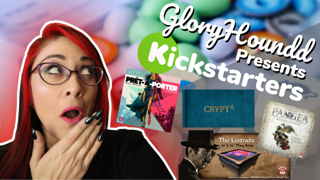 I’d back that Kickstarter with Prêt-à-Porter, Pangea, Crypt X, and Game Toppers!
