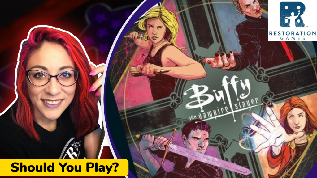 Should you Play Unmatched Buffy the Vampire Slayer? – A Board Game Playthrough and&nbsp;Discussion