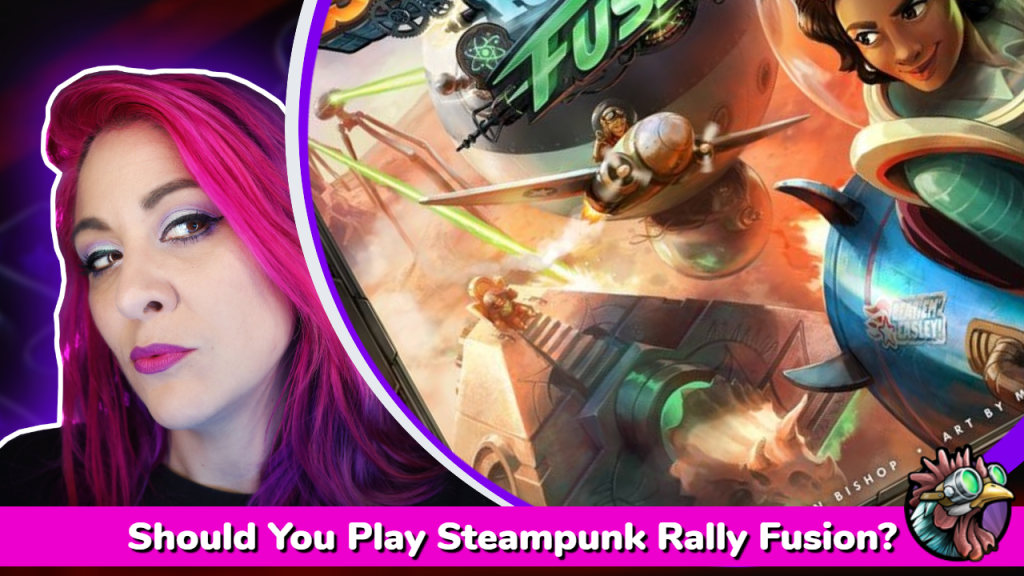 Should you Play Steampunk Rally Fusion? – A Board Game Playthrough and&nbsp;Discussion