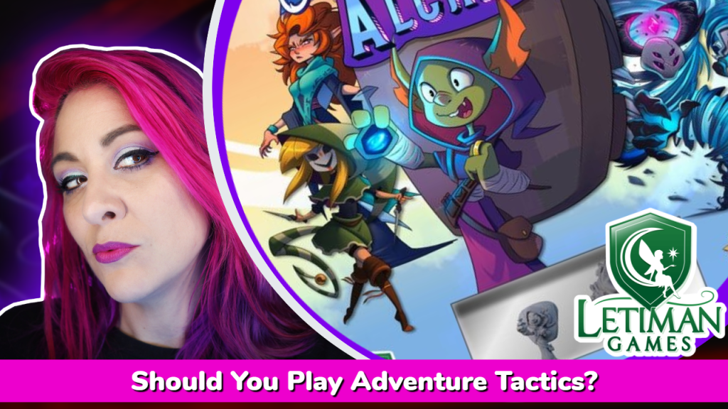Should you Play Adventure Tactics: Adventures in Alchemy? – A Board Game Playthrough and&nbsp;Discussion