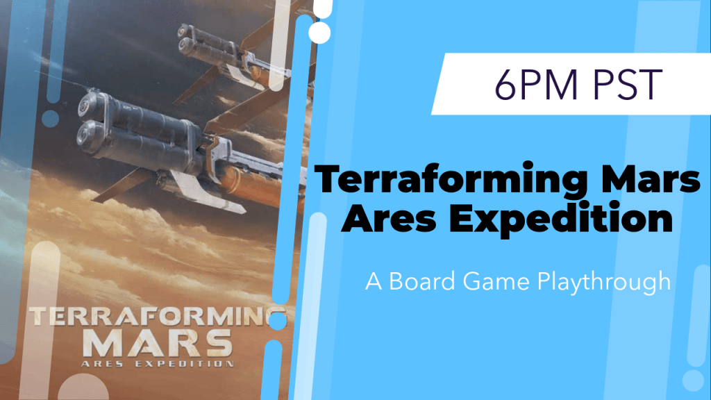 Should you Play Terraforming Mars Ares Expedition? – A Board Game Playthrough and&nbsp;Discussion